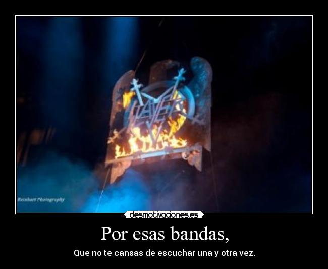 Por esas bandas, -