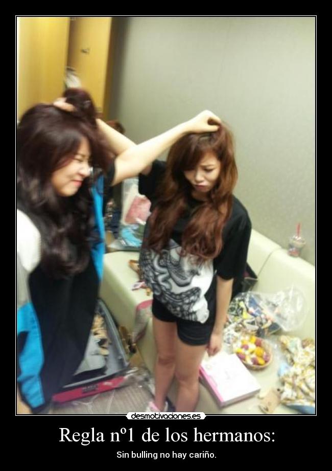 Regla nº1 de los hermanos: - Sin bulling no hay cariño.