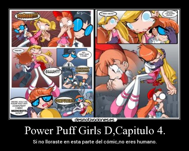 Power Puff Girls D,Capitulo 4. -