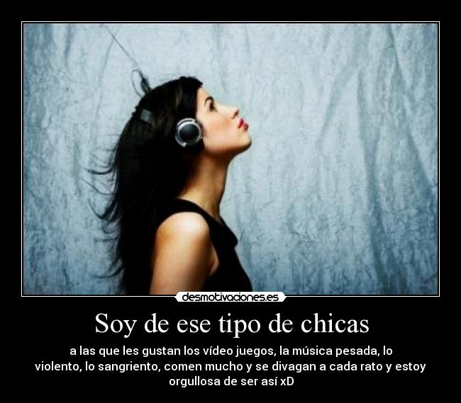Soy de ese tipo de chicas -