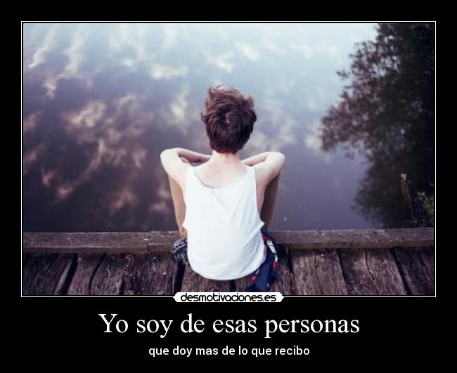 Yo soy de esas personas -