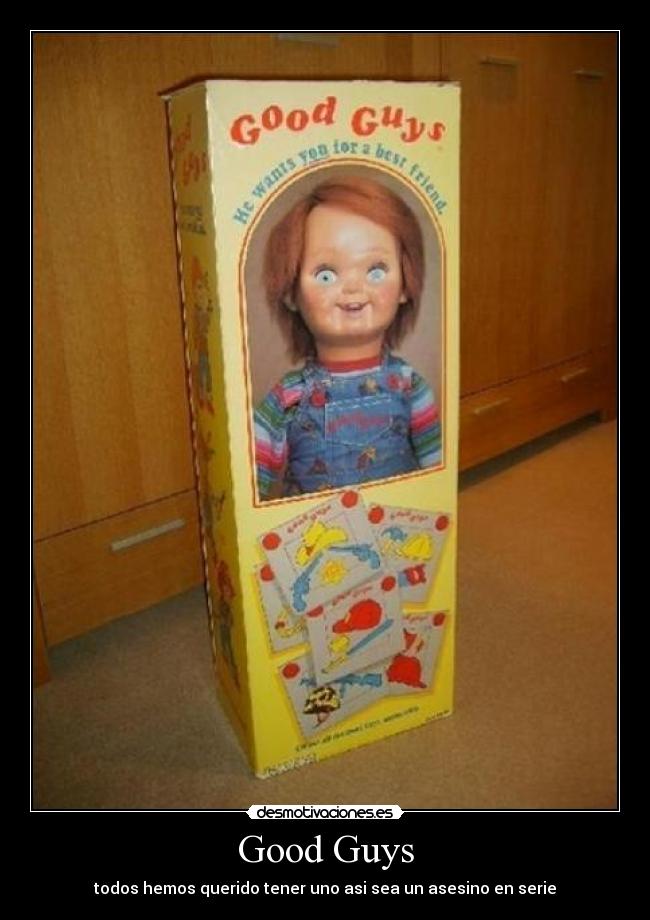 Good Guys - todos hemos querido tener uno asi sea un asesino en serie