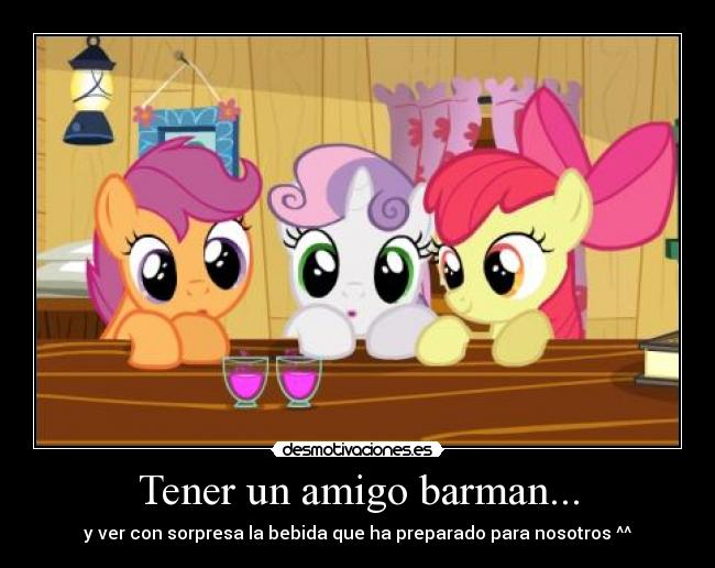 Tener un amigo barman... - y ver con sorpresa la bebida que ha preparado para nosotros ^^