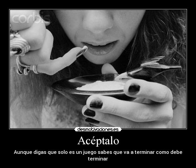 Acéptalo - Aunque digas que solo es un juego sabes que va a terminar como debe terminar