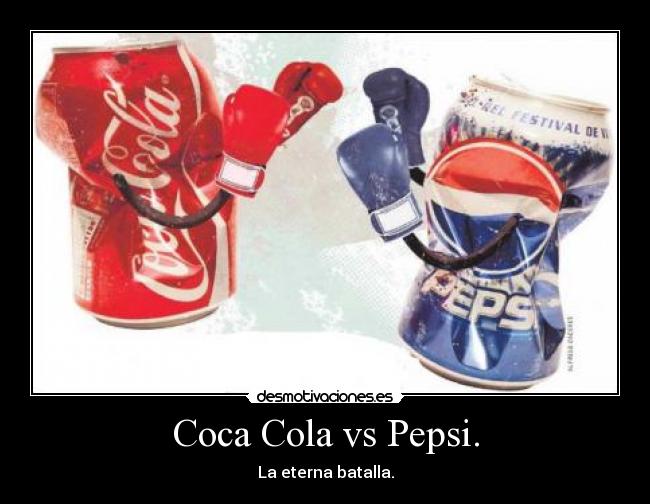 carteles coca cola pepsi eterna batalla desmotivaciones