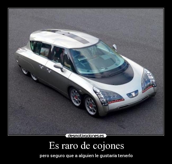 Es raro de cojones -