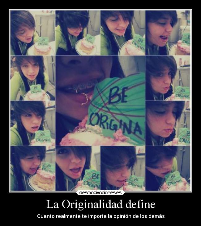 La Originalidad define - Cuanto realmente te importa la opinión de los demás