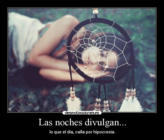 Las noches divulgan... -