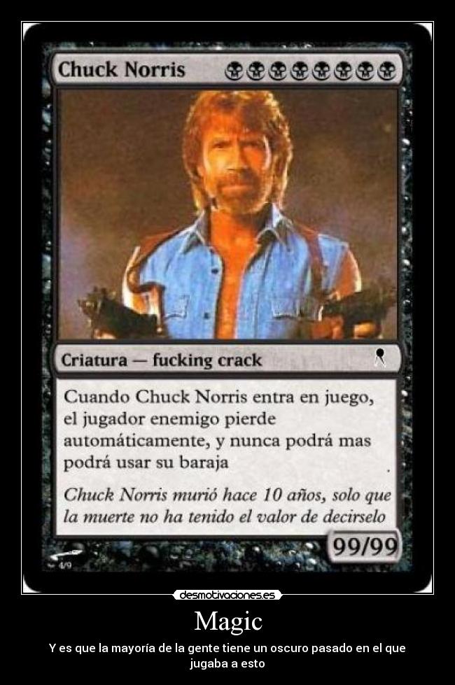 Magic - Y es que la mayoría de la gente tiene un oscuro pasado en el que jugaba a esto