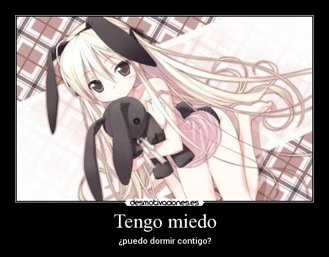 Tengo miedo - ¿puedo dormir contigo?