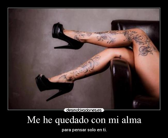 Me he quedado con mi alma -
