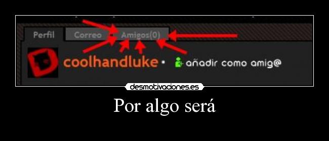 carteles culjanluk tiene amigos porque nadie aguanta clanhoygan desmotivaciones