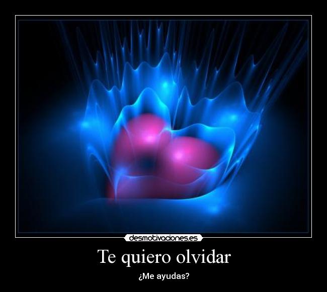 Te quiero olvidar -