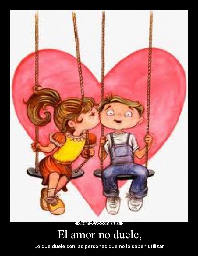 El amor no duele, - 
