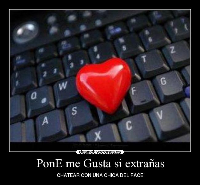 PonE me Gusta si extrañas - CHATEAR CON UNA CHICA DEL FACE