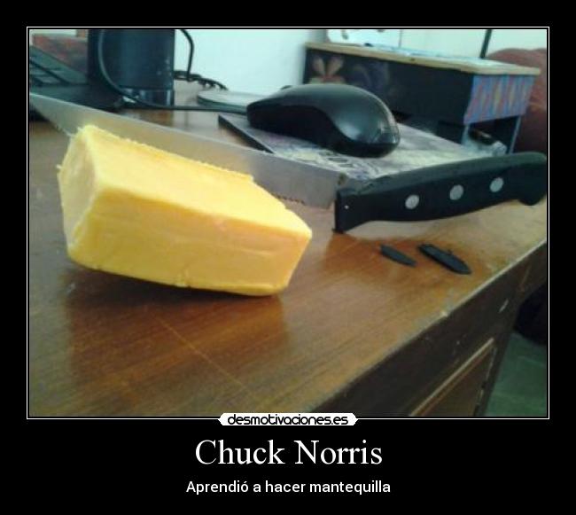 Chuck Norris - Aprendió a hacer mantequilla