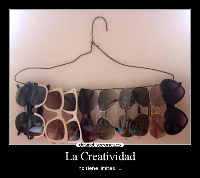 La Creatividad - no tiene limites .....