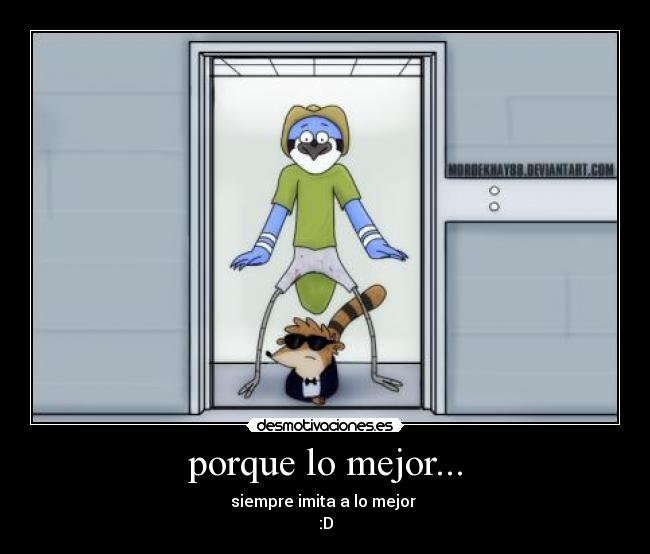 porque lo mejor... - 
