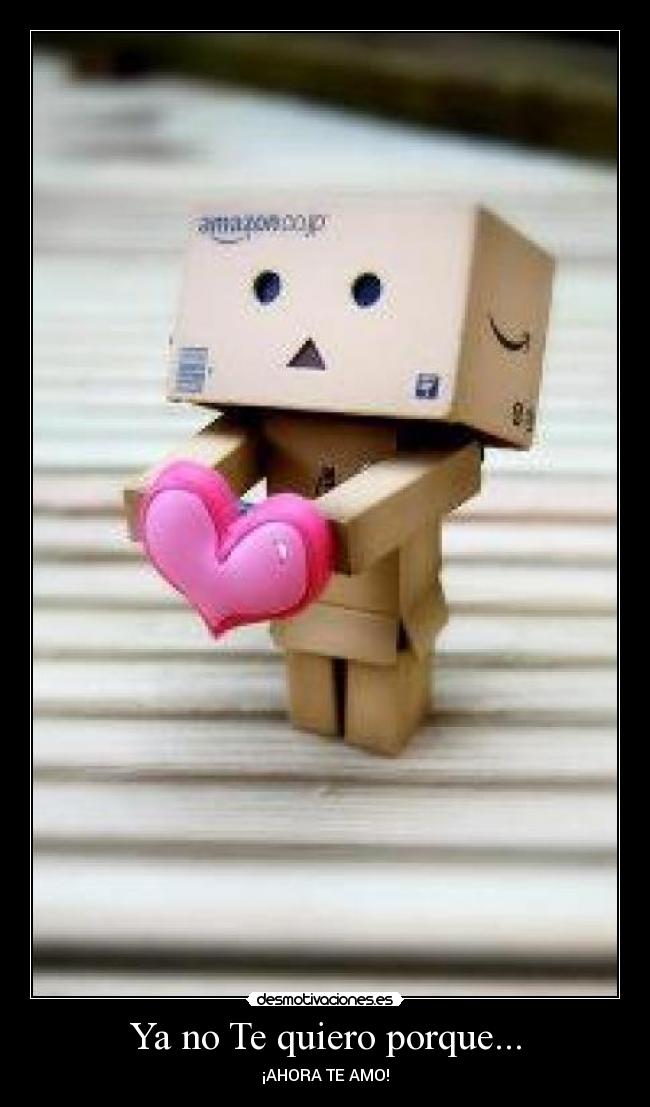Ya no Te quiero porque... - 