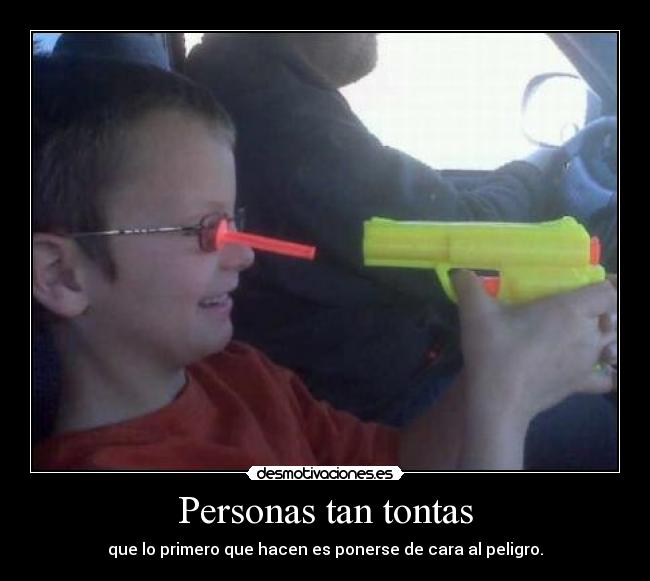 Personas tan tontas -