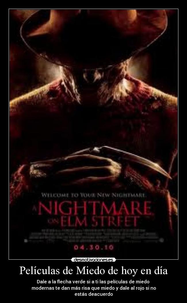 Películas de Miedo de hoy en día - Dale a la flecha verde si a ti las películas de miedo
modernas te dan más risa que miedo y dale al rojo si no
estás deacuerdo