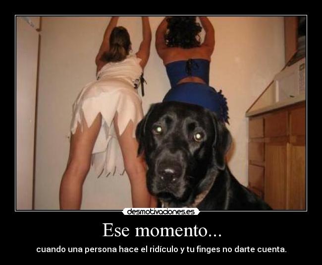 Ese momento... -