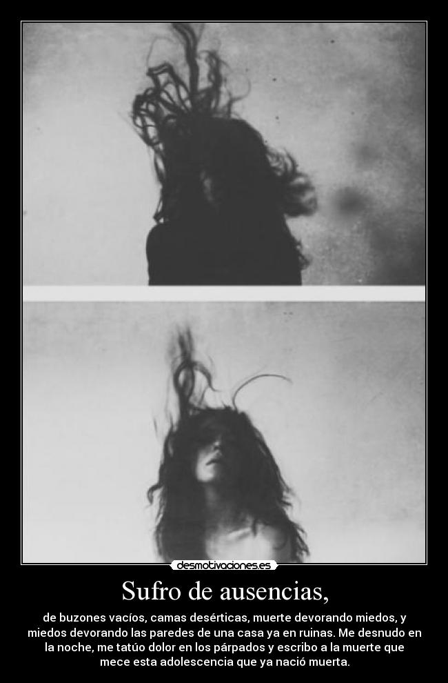 Sufro de ausencias, - 