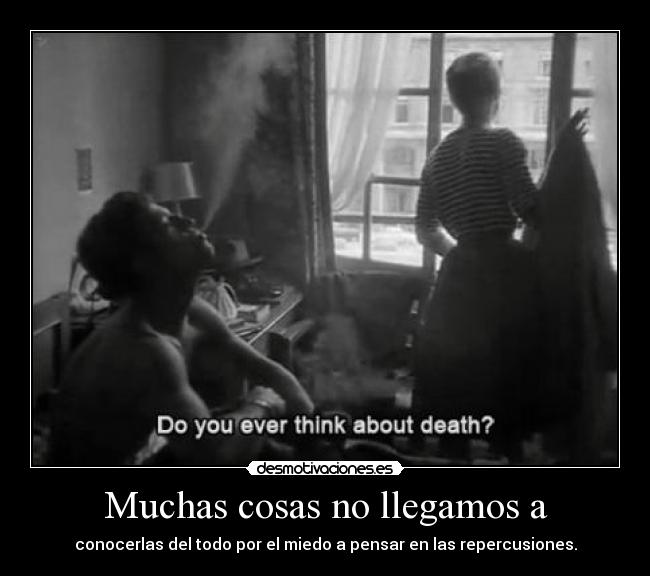 Muchas cosas no llegamos a - 