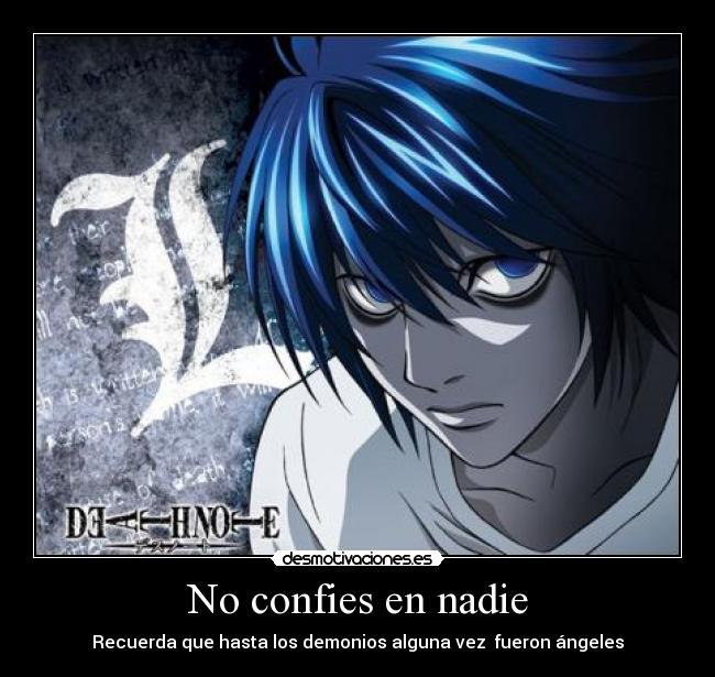 No confies en nadie - Recuerda que hasta los demonios alguna vez  fueron ángeles