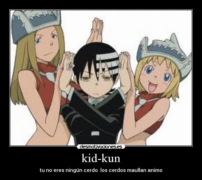 kid-kun - tu no eres ningún cerdo los cerdos maullan animo