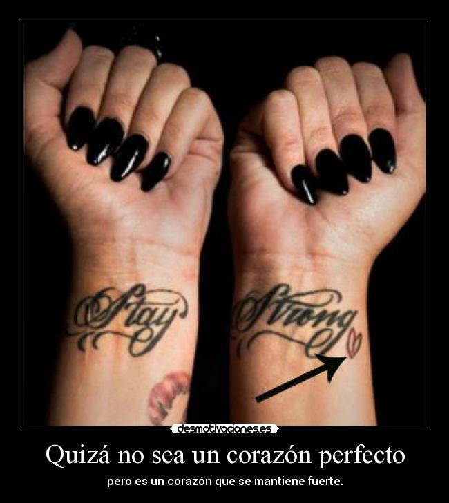 Quizá no sea un corazón perfecto - pero es un corazón que se mantiene fuerte.