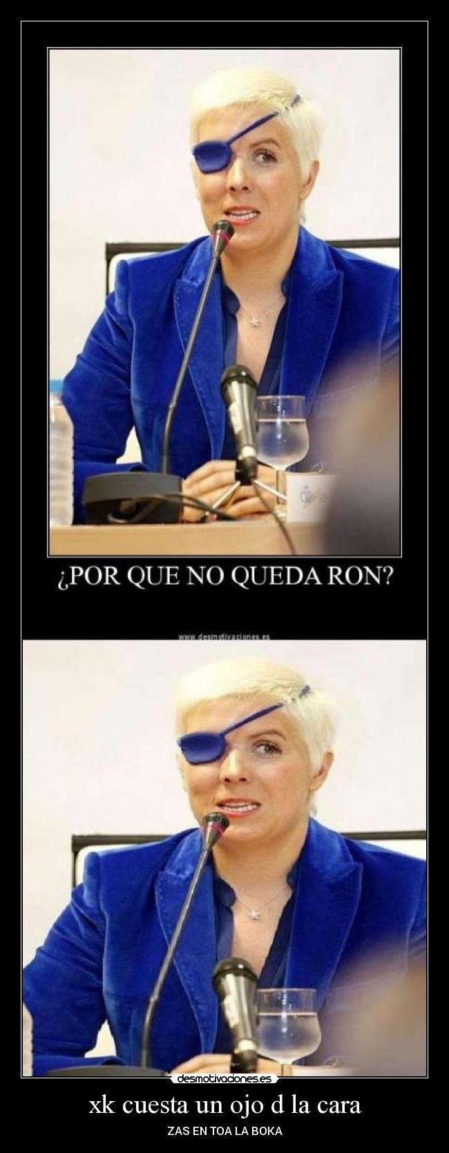 xk cuesta un ojo d la cara - ZAS EN TOA LA BOKA