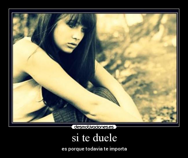 si te duele -
