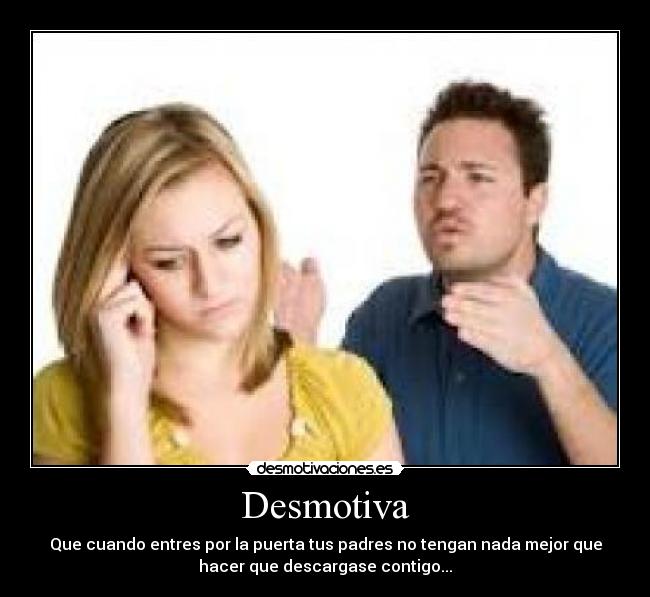 carteles desmotiva padres discusion desmotivaciones