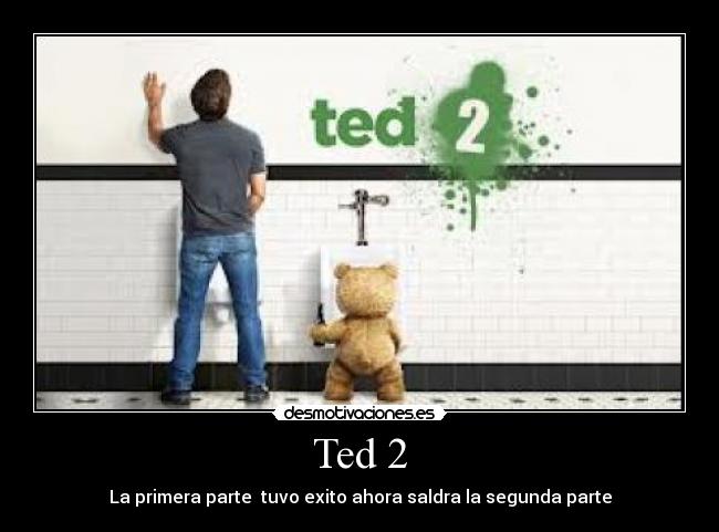 Ted 2 - La primera parte tuvo exito ahora saldra la segunda parte