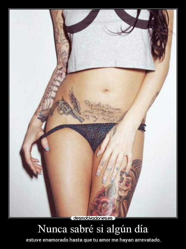 Nunca sabré si algún día -