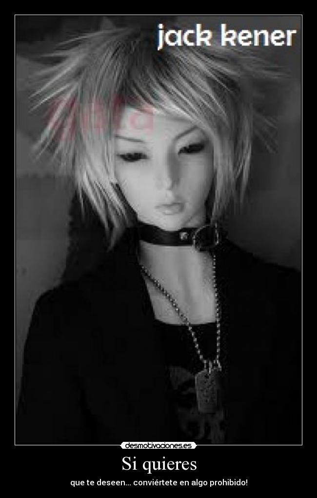 Si quieres - que te deseen... conviértete en algo prohibido!