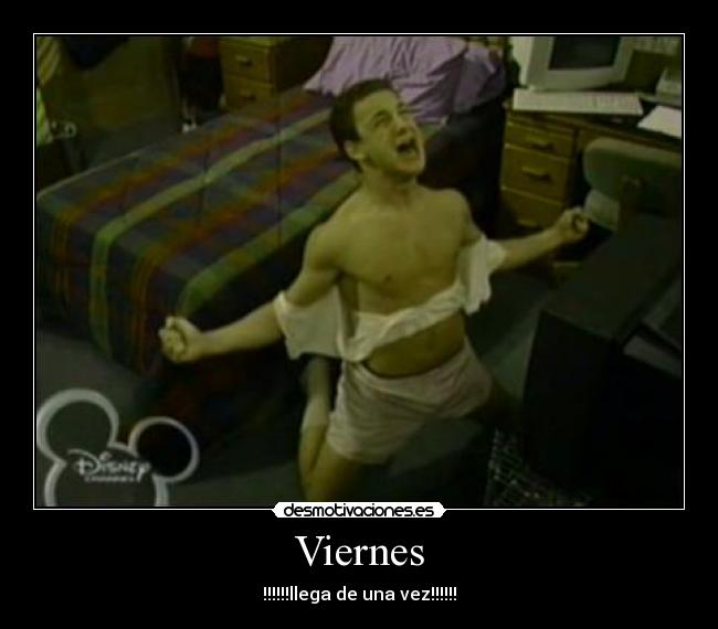 Viernes - !!!!!!llega de una vez!!!!!!