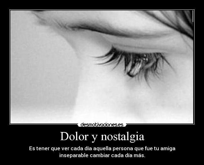 Dolor y nostalgia -