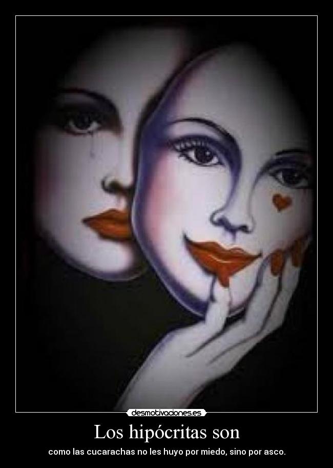 Los hipócritas son -