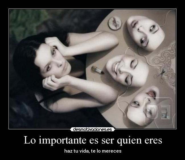 Lo importante es ser quien eres -