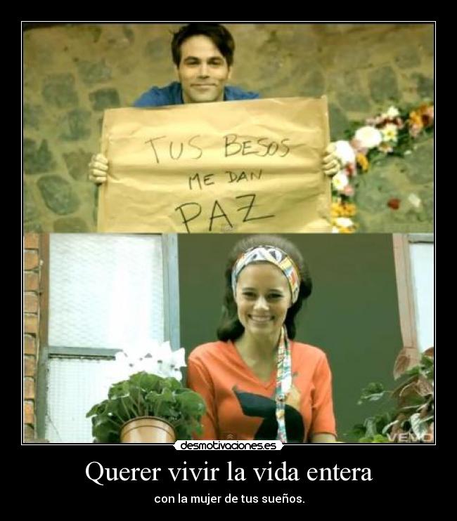 Querer vivir la vida entera -