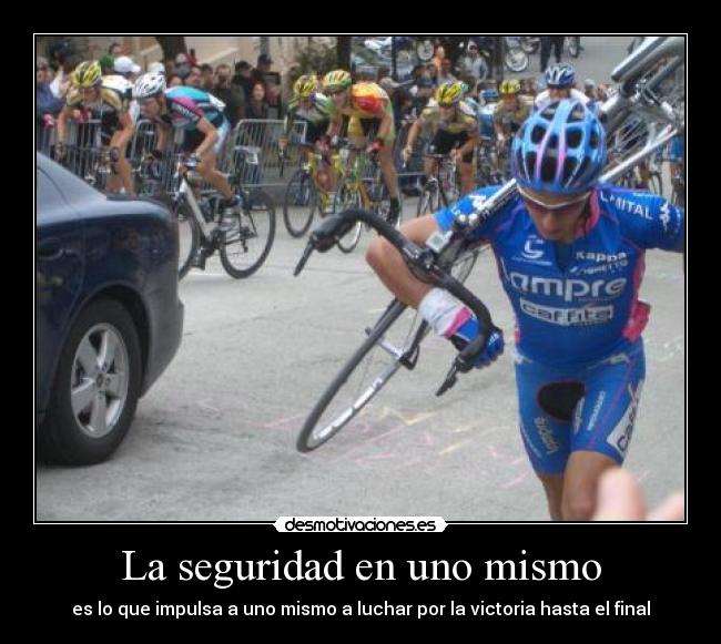 La seguridad en uno mismo - es lo que impulsa a uno mismo a luchar por la victoria hasta el final