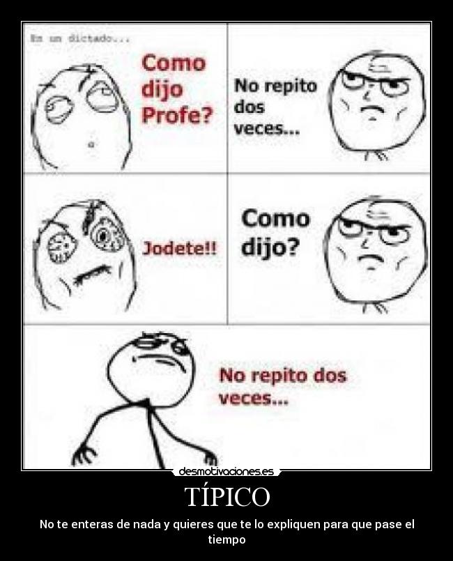 TÍPICO - No te enteras de nada y quieres que te lo expliquen para que pase el tiempo
