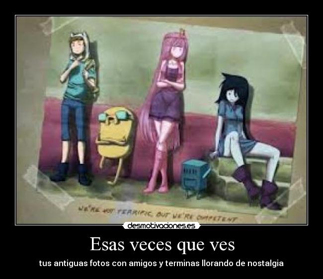 Esas veces que ves - 