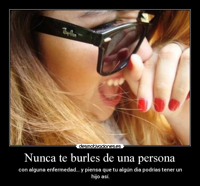 Nunca te burles de una persona - 