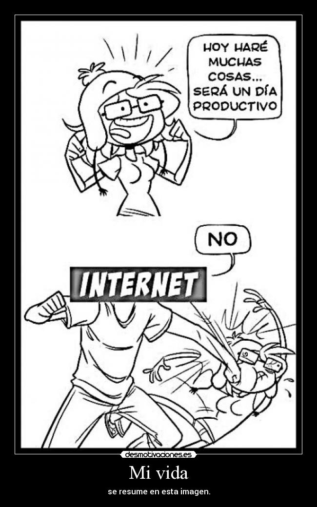 Mi vida - se resume en esta imagen.