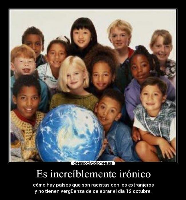 Es increíblemente irónico -