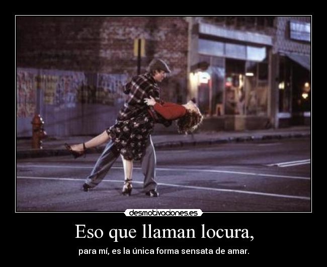 carteles locura heyyou frase francoise sagan imagen pelicula diario una pasion desmotivaciones