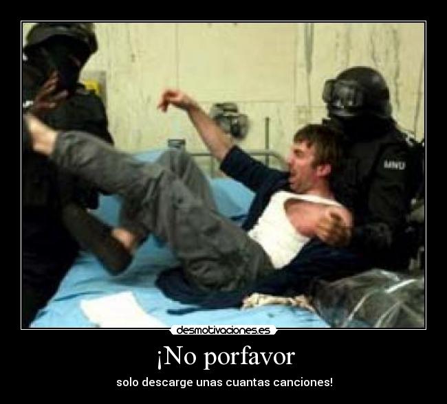 ¡No porfavor - solo descarge unas cuantas canciones!
